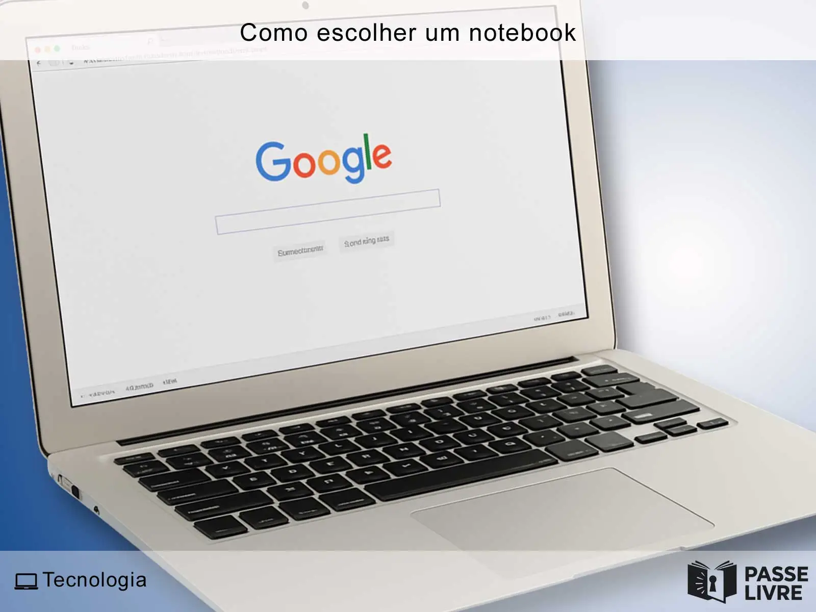 Como escolher um notebook: guia completo para fazer a compra certa